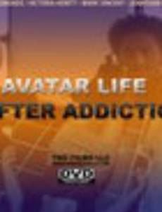 Avatar: Life After Addiction (видео)
