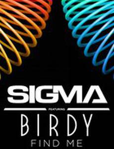 Sigma Feat. Birdy: Find Me