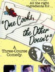 One Cooks, the Other Doesn't