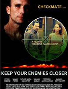 Checkmate, Keep Your Enemies Closer