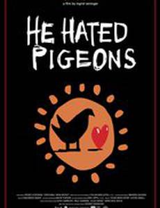 He Hated Pigeons