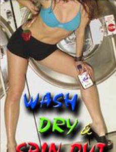 Wash Dry and Spin Out