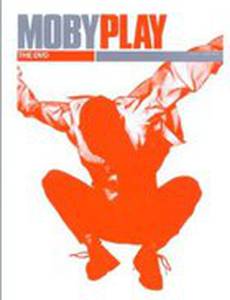 Moby: Play - The DVD (видео)