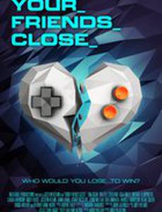 Your Friends Close