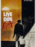 Постер из фильма "Жить и умереть в Лос-Анджелесе" - 1