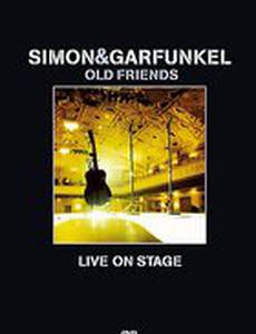 Simon and Garfunkel: Old Friends - Live on Stage (видео)