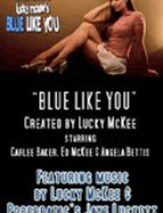 Blue Like You (видео)