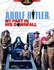 Адольф Гитлер – Мое участие в его свержении