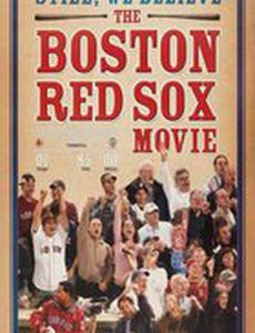 Still We Believe: The Boston Red Sox Movie