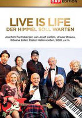 Live is Life - Der Himmel soll warten