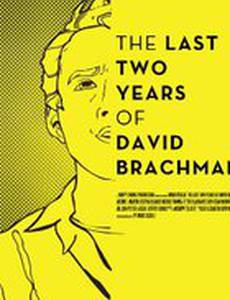 The Last Two Years of David Brachman