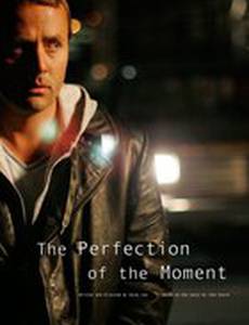 The Perfection of the Moment