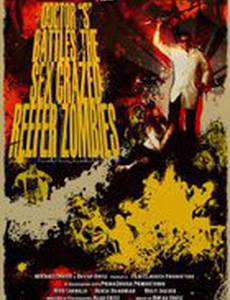 Doctor S Battles the Sex Crazed Reefer Zombies: The Movie
