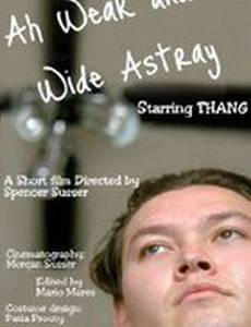 Ah Weak & Wide Astray