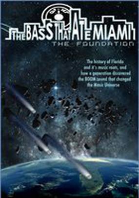 The Bass That Ate Miami: The Foundation