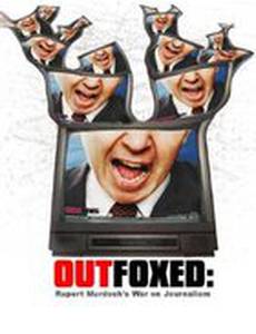 Outfoxed: Rupert Murdoch's War on Journalism