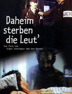 Daheim sterben die Leut'