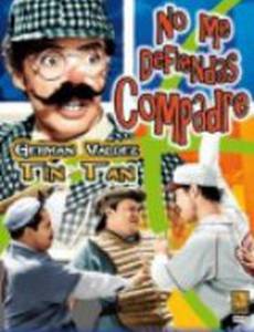 No me defiendas compadre