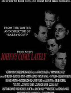 Johnny Come Lately