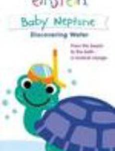 Baby Einstein: Baby Neptune Discovering Water (видео)