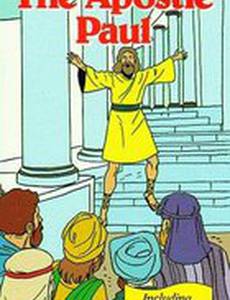 The Apostle Paul: The Man Who Turned the World Upside Down