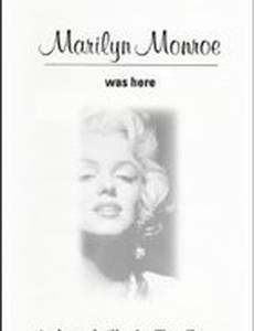 Marilyn Monroe Was Here