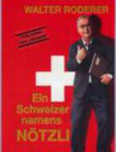 Ein Schweizer namens Nötzli