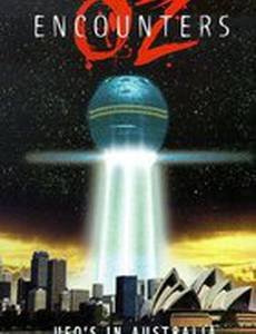 Oz Encounters: UFO's in Australia (видео)