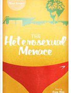 The Heterosexual Menace