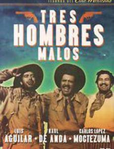 Tres hombres malos