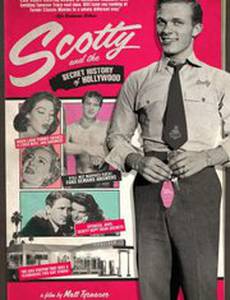Scotty and the Secret History of Hollywood