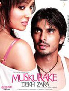 Muskurake Dekh Zara