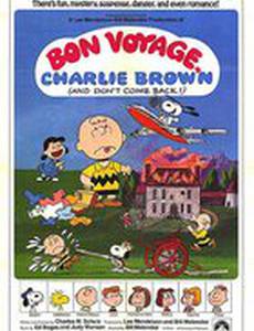 Bon Voyage, Charlie Brown (and Don't Come Back!!)