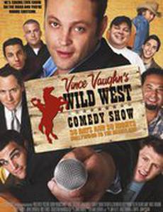 Дикий Запад: Комедийное шоу Винса Вона