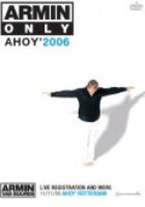 Только Армин: Ахой 2006 (видео)