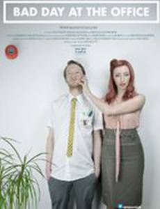 Bad Day at the Office