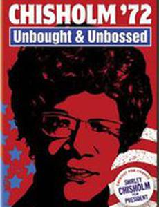 Chisholm '72: Unbought & Unbossed