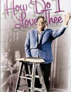 How Do I Love Thee?