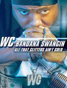 WC: Bandana Swangin - All That Glitters Ain't Gold (видео)