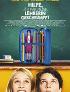 Hilfe, ich hab meine Lehrerin geschrumpft