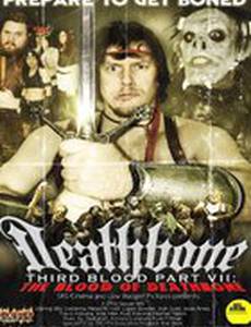 Deathbone, Third Blood Part VII: The Blood of Deathbone
