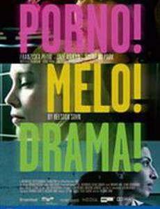 Порно! Мело! Драма!
