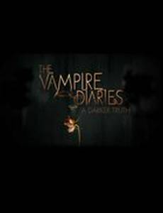 Дневники вампира: Тёмная правда