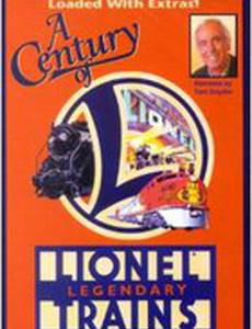 A Century of Lionel Legendary Trains (видео)