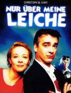 Nur über meine Leiche