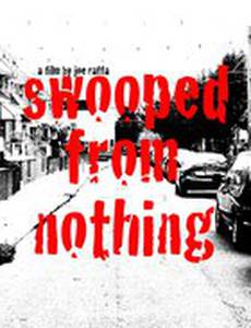 Swooped from Nothing