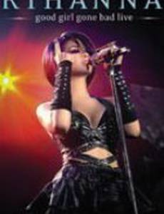 Good Girl Gone Bad: Live (видео)