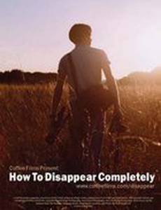 How to Disappear Completely