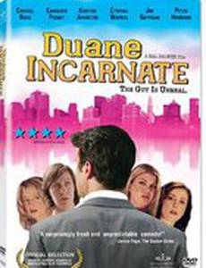 Duane Incarnate
