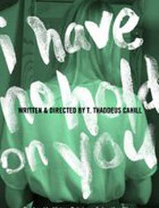 I Have No Hold on You